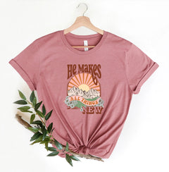 He Makes All Things New - Christian Shirt for Women