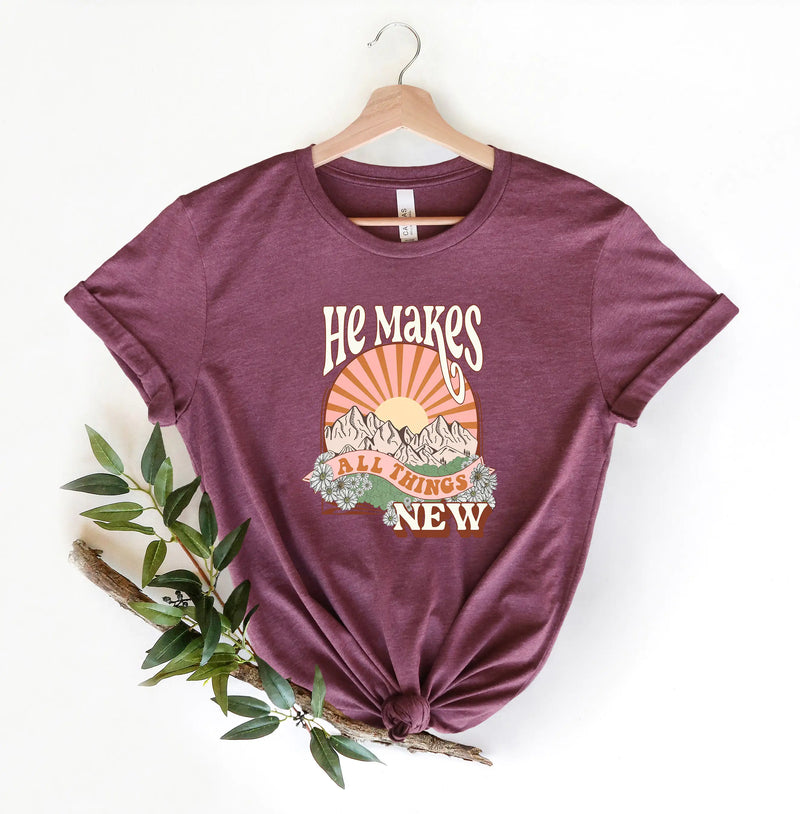 He Makes All Things New - Christian Shirt for Women